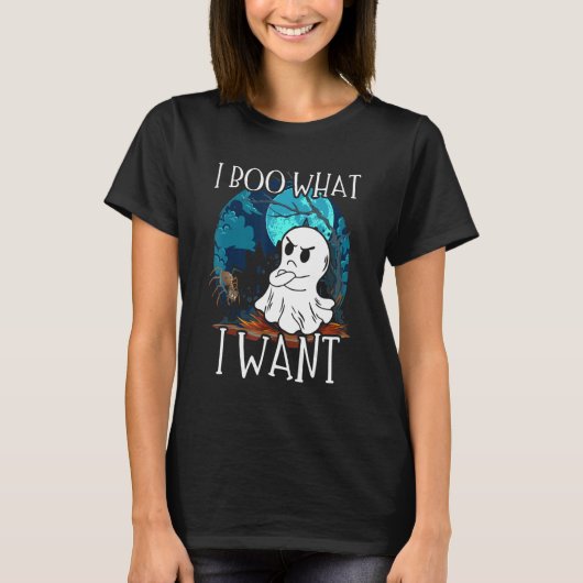 T-shirt I Boo What I Want Grumpy Spooky Ghost Halloween Sp (Devant)