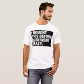 T-SHIRT I BOUGHT THIS BEFORE MUSK WENT CRAZY. (Devant entier)