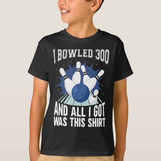 T-shirt I Bowled 300 Bowler Funny Bowling (Devant)
