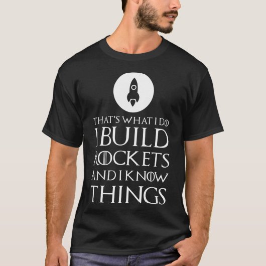T-shirt I Build Rockets Funny Rocket Scientist  Gift  (Devant)
