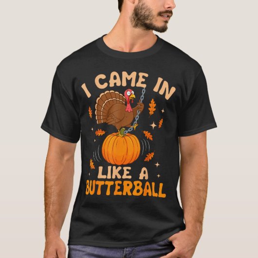 T-shirt I Came In Like A Butterball Funny Thanksgiving Men (Devant)