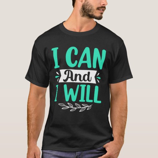 T-shirt I Can And I Will (Devant)