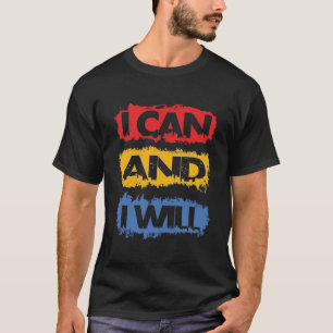 T-shirt I CAN AND I WILL – Citation Motivation & Développe