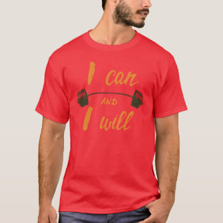 T-shirt I Can and I Will Motivational Gymypography Design