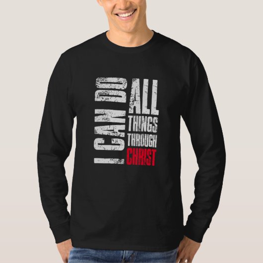 T-shirt I Can Do All Things Through Christ Christian  Fait (Devant)
