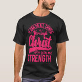 T-shirt I Can Do All Things Through Christ Christian Quote (Devant)