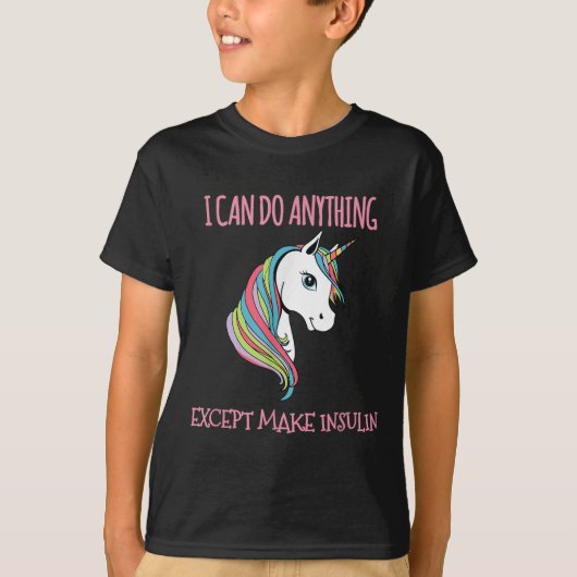 T-shirt I Can Do Anything Except Make Insulin Cute Unicorn (Devant)