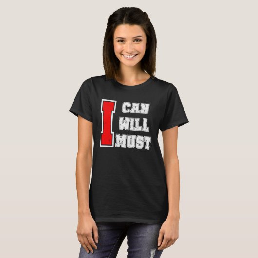 T-shirt I Can I Will I Must Success Motivational Workout (Devant entier)