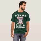 T-shirt I Can See But I Cant Its Complicated Low Vision Bl (Devant entier)