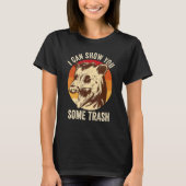 T-shirt I Can Show You Some Trash Possum (Devant)