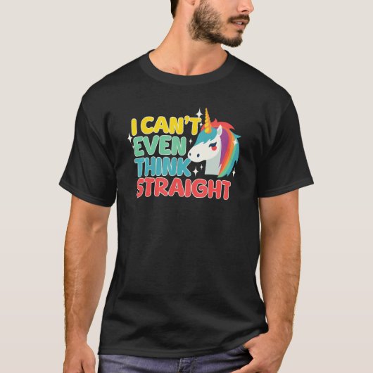 T-shirt I Can t Even Think Straight LGBTQ Gay Lesbian Pri (Devant)