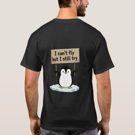 T-shirt “I can’t fly but I still try” cute penguin (Dos)