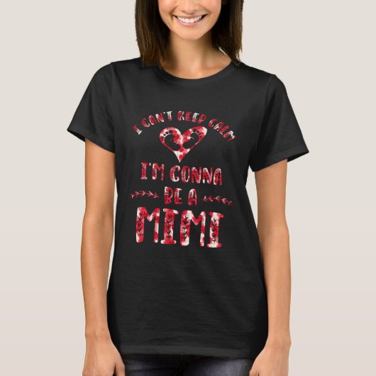 T-shirt I Can t Keep Calm I m Gonna Be a Mimi (Devant)