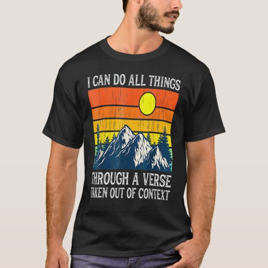 T-shirt I cans do all things through a out of context retr (Devant)