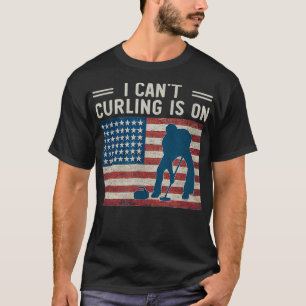 T-shirt I Cant Curling est sur Hiver Sports Fan Support US