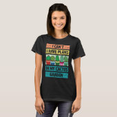 T-shirt I Can't Have Plans In My Cactus Garden Cute Plant (Devant entier)