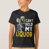 T-shirt I Cant Hold My Liquor Funny Halloween Skeleton Dri (Devant)