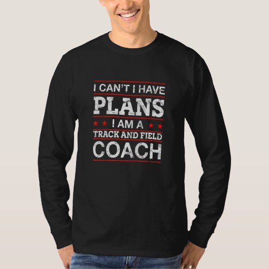 T-shirt I Can't I Have Plans Track and Field Coach Runner (Devant)