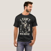 T-shirt I Can't I Have Plans With Bigfoot Funny Sasquatch  (Devant entier)
