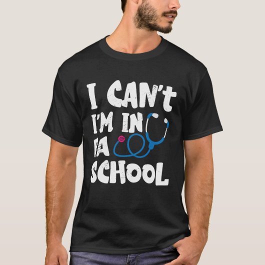 T-shirt I cant Im in PA School Physician Assistant Student (Devant)