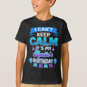 T-shirt I Cant Keep Calm Its My Auntie Birthday Shirt Bday (Devant)