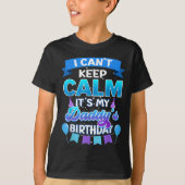 T-shirt I Cant Keep Calm Its My Daddy Birthday Shirt Bday (Devant)