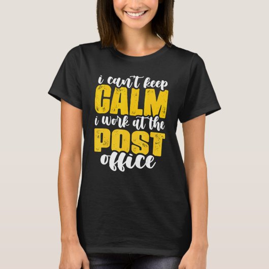 T-shirt I Can't Keep Calm Mailman Postal Worker Mail Carri (Devant)