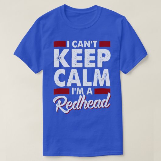 T-shirt I Canx27t Conserver le calme Ix27m a Redhead 4 (Design devant)