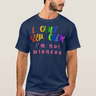 T-shirt i canx27t garder calme ix27m Humour non équilibré 