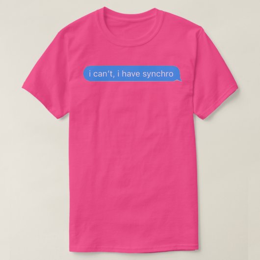T-shirt i canx27t j'ai synchro (Design devant)
