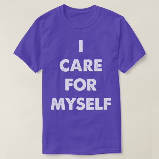 T-shirt I Care for Myself (Design devant)