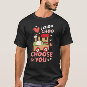 T-shirt I Choo Choo Choose You Valentines Day Train Heart