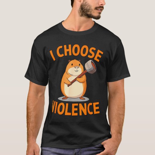 T-shirt I Choose Violence Funny Hamster Graphic  (Devant)