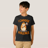 T-shirt I Choose Violence Funny Hamster Graphic  (Devant entier)