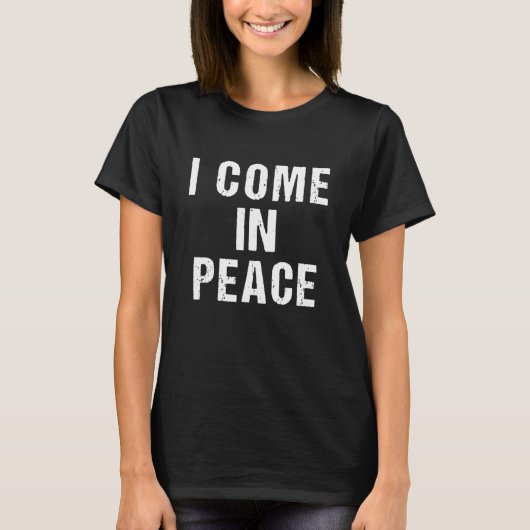 T-shirt I COME IN PEACE I'M PEACE Couple's Matching Desig (Devant)