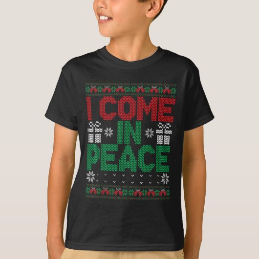 T-shirt I Come In Peace I'm Peace Matching Ugly Christmas  (Devant)
