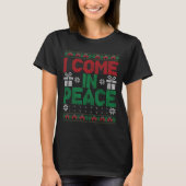 T-shirt I Come In Peace I'm Peace Matching Ugly Christmas (Devant)