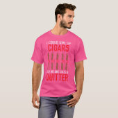 T-shirt I Could Give Up Cigars Tobacco Cigarette Smoker Ci (Devant entier)