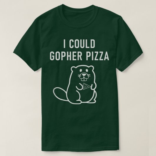 T-shirt I Could Gopher Pizza, Funny Puns, Jokes, Sarcastic (Design devant)