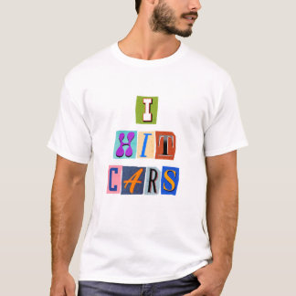 T-shirt I Crash Cars Meme