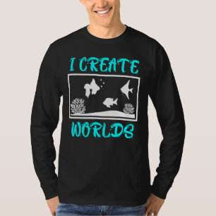 T-shirt I Create Worlds Aquarium Aquarian