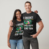 T-shirt I Crochet Donc je ne choque pas les gens Crocheter (Unisexe)
