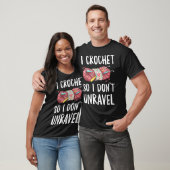 T-shirt I Crochet Donc je ne démêle pas Funny Crocheter Cr (Unisexe)