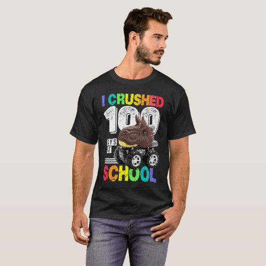 T-shirt I Crushed 100 Days of School Dinosaur Monster Truc (Devant entier)