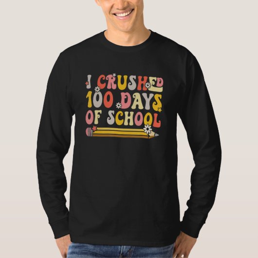 T-shirt I Crushed 100 Days Of School Smarter Brighter Groo (Devant)