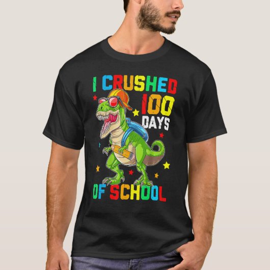 T-shirt I Crushed 100 Days of School T Rex Dinosaur Teache (Devant)