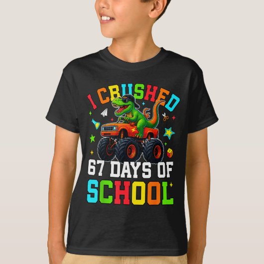 T-shirt I Crushed 67 Days Of School Funny Six Seven Meme B (Devant)
