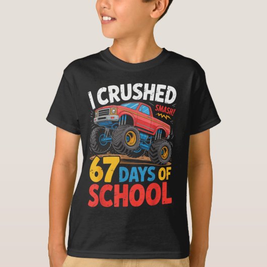 T-shirt I Crushed 67 Days Of School Shirts Truck Students (Devant)