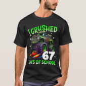 T-shirt I Crushed 67 Days Of School Teachers Monster Truck (Devant)