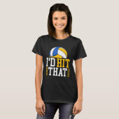 T-shirt I d Hit That  Volleyball (Devant entier)